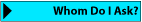 Whom Do I Ask link